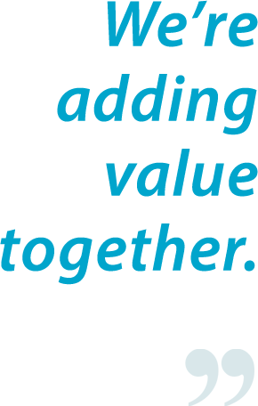 We're adding value together